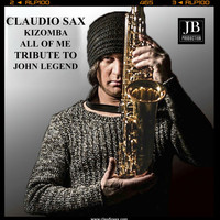 Claudio Sax - All of Me Kizomba Remix (Tribute to John Legend)