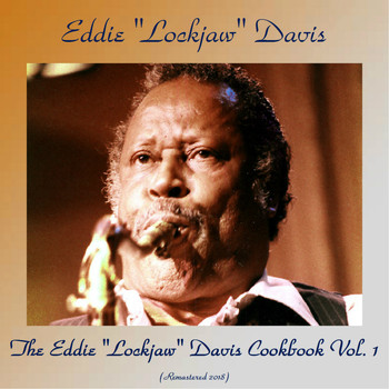 Eddie "Lockjaw" Davis - The Eddie "Lockjaw" Davis Cookbook Vol. 1 (Remastered 2018)