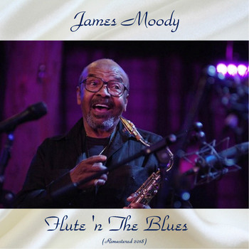 James Moody - Flute 'N The Blues (Remastered 2018)