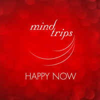 Mind Trips - Happy Now