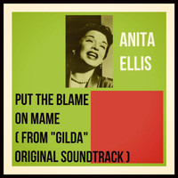Anita Ellis - Put the Blame on Mame (From "Gilda" Original Soundtrack)