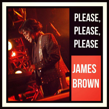 James Brown and the Famous Flames - Please, Please, Please