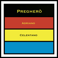 Adriano Celentano - Pregherò