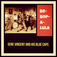 Gene Vincent - Be-Bop-a-Lula