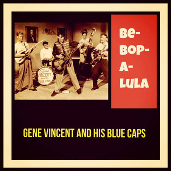Gene Vincent - Be-Bop-a-Lula