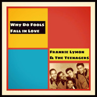 Frankie Lymon & The Teenagers - Why Do Fools Fall in Love