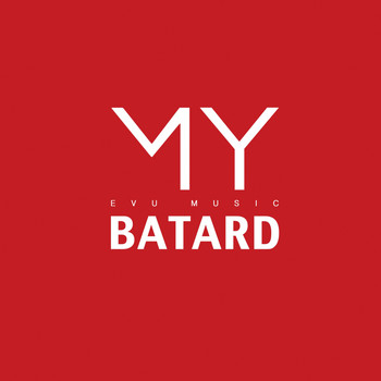 My - Batard (Explicit)
