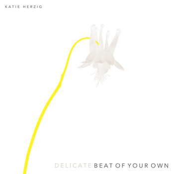 Katie Herzig - Beat of Your Own (Delicate Version)