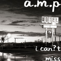 A.m.p - I Can’t Miss (Explicit)