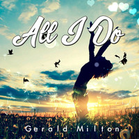 Gerald Milton - All I Do