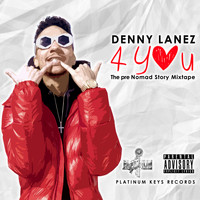 Denny Lanez - 4 You (Explicit)
