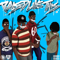 BH - Raised Like This (Explicit)