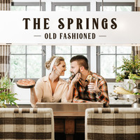 The Springs - Old Fashioned