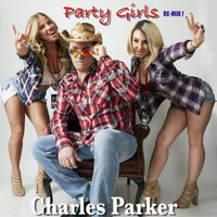 Charles Parker - Party Girls (Remix)