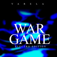 Varela - War Game (Electro Edition)