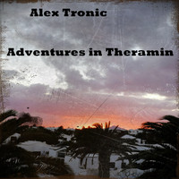 Alex Tronic - Adventures in Theramin