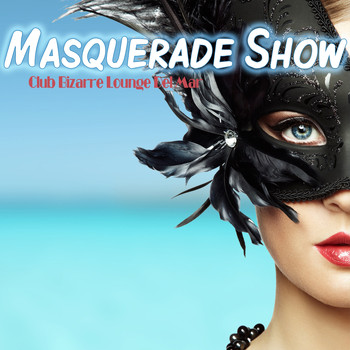 Various Artists - Masquerade Show - Club Bizarre Lounge Del Mar