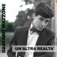 Damiano Mazzone - Un'altra realtà