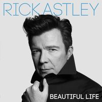 Rick Astley - Beautiful Life (Edit)