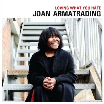 Joan Armatrading - Loving What You Hate (Edit)