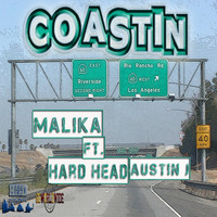 Malika - Coastin (feat. Hard Head & Austin J)