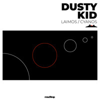 Dusty Kid - Laimos / Cyanos