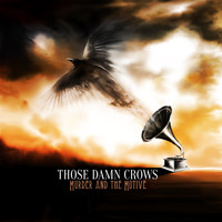 Those Damn Crows - Murder and the Motive (Explicit)