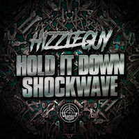 Hizzleguy - Hold It Down / Shockwave