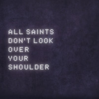 All Saints - Don't Look Over Your Shoulder