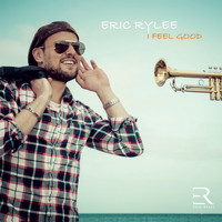 Eric Rylee - I Feel Good