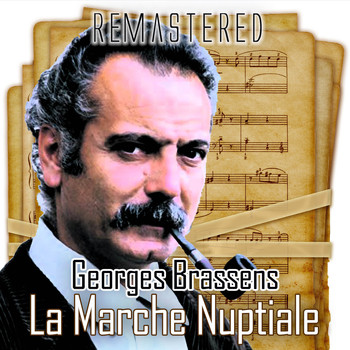 Georges Brassens - La marche nuptiale (Remastered)