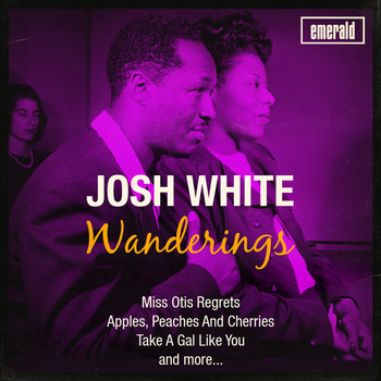 Josh White - Wanderings