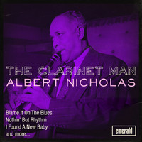 Albert Nicholas - The Clarinet Man