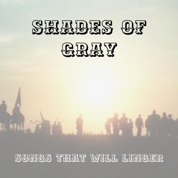 Shades of Gray - Songs That Will Linger
