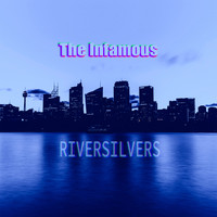 Riversilvers / - The Infamous