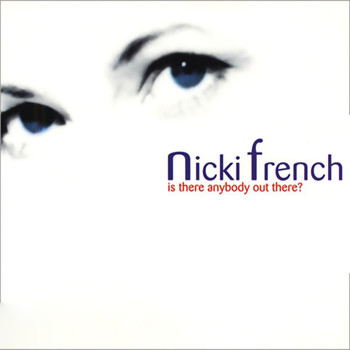 Nicki French - Is There Anybody Out There?