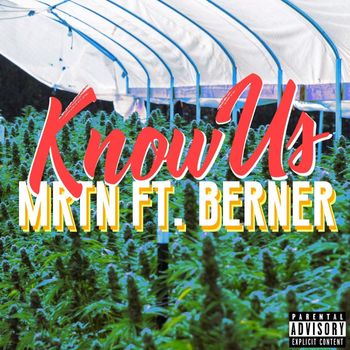 MRTN - Know Us (feat. Berner) (Explicit)