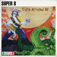 Super 8 - Turn Around Or...