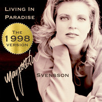 Margareta Svensson - Living in Paradise (The 1998 Version)