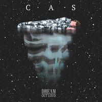 CAS - Dream out Loud