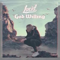 Lucid - God Willing (Explicit)