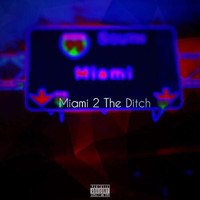 Flex - Miami To The Ditch (Explicit)