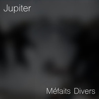 Jupiter - Méfaits Divers