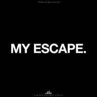 Fearless Motivation - My Escape: Gym Motivational Speech
