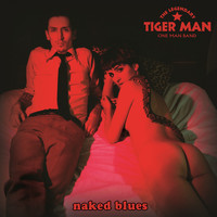 The Legendary Tigerman feat. Jim Diamond & Mick Collins - Naked Blues