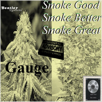 Gauge - Smoke Good Smoke Better Smoke Great