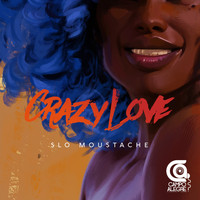 Slo Moustache - Crazy Love 