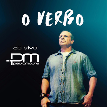 Paulo Moura - O Verbo (Ao Vivo)
