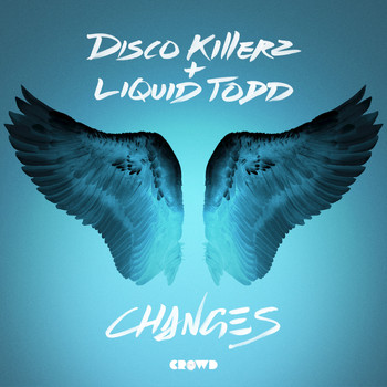 Disco Killerz, Liquid Todd - Changes (Explicit)