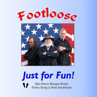Footloose - Just for Fun! Bar-Room Boogie Music: Every Song a New Adventure